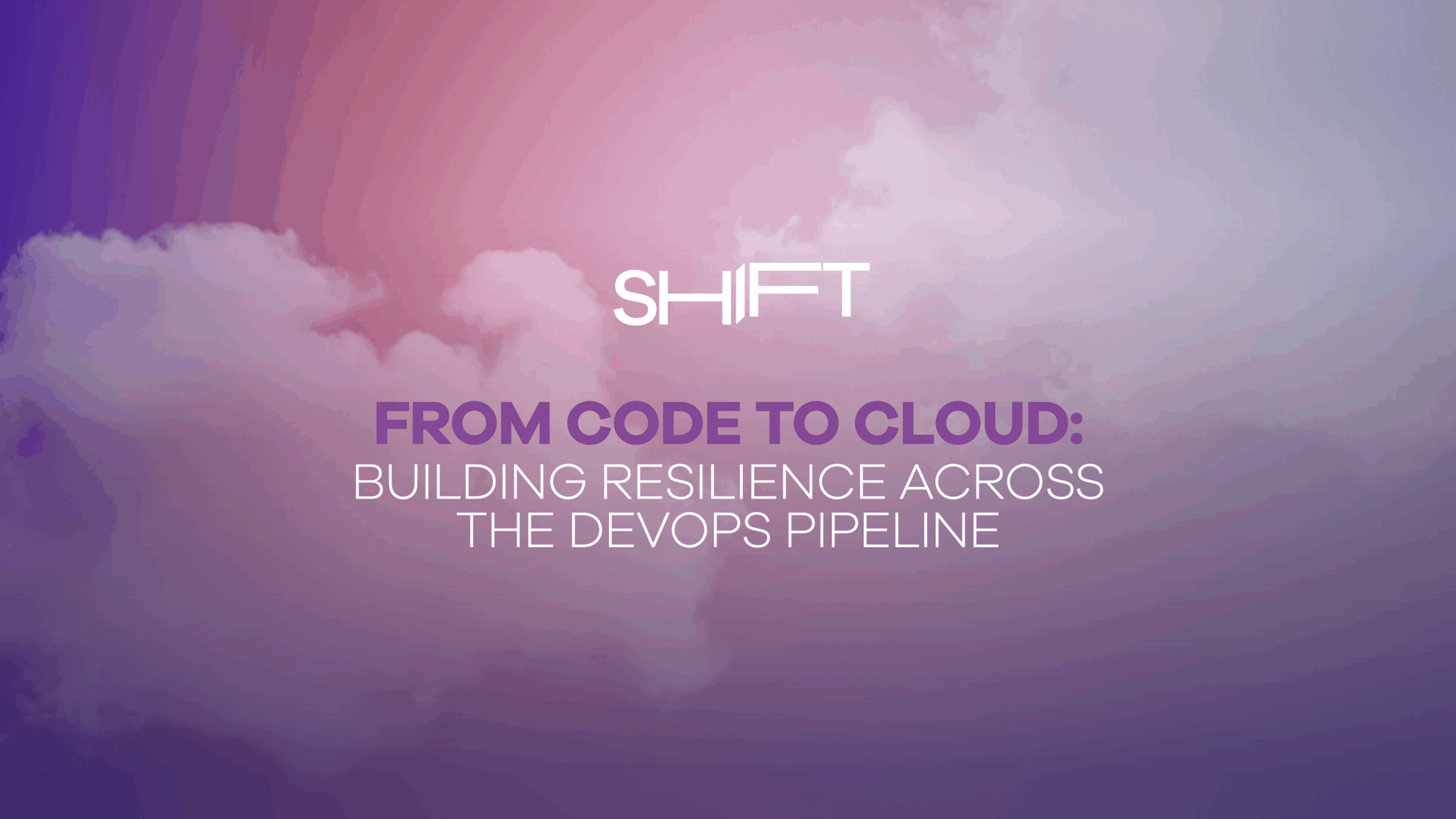 from-code-to-cloud-building-resilience-across-the-devops-pipeline-shift-2025-thumb